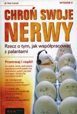 „Chroń swoje nerwy. Rzecz  o tym, jak współpracować z palantami” Ken Lloyd, Helion