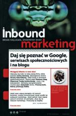 Daj się poznać w Google,  serwisach społecznościowych i na blogu” Brian Halligan, Dharmesh Shah, Inbound Maketing One Press