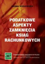 „Podatkowe aspekty  zamknięcia ksiąg rachunkowych” Hanna Kozłowska, Stowarzyszenie Księgowych  w Polsce  Zarząd Główny