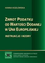 „Zwrot  podatku od wartości dodanej w Unii Europejskiej. Instrukcje i wzory”  Hanna  Kozłowska, Stowarzyszenie Księgowych w Polsce Zarząd Główny