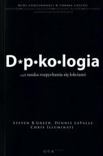  „D*pkologia, czyli nauka rozpychania się łokciami” Steven B. Green, Dennis Lavalle, Chris Illuminati, Helion