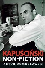 Artur Domosławski „Kapuściński non-fiction” Świat Książki