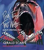 Gerald Scare; Pink Floyd The Wall Album Spektakl Film; In Rock, 2011