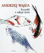 Andrzej Wajda; Rysunki z caŁego Życia; Świat Książki, Warszawa 2011