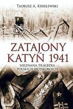 Tadeusz A. Kisielewski Zatajony Katyń 1941 Rebis  Warszawa 2011