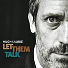 Hugh Laurie; Let Them Talk; Warner Brothers Records CD 2011