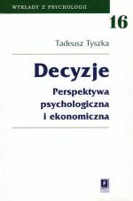 „Decyzje. Perspektywa psychologiczna i ekonomiczna