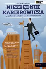 „Niezbędnik karierowicza, czyli jak zrobić błyskotliwą karierę w wielkim mieście” Agnieszka Wiącek, onepress