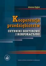 „Kooperencja przedsiębiorstw. Czynniki  sektorowe i korporacyjne” Joanna Cygler, wyd. SGH