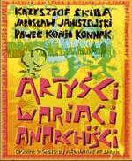 Krzysztof Skiba, Jarosław Janiszewski, Paweł „Konjo” Konnak Artyści, wariaci, anarchiści. Opowieść o gdańskiej  alternatywie lat 80-tych Narodowe Centrum Kultury 2010