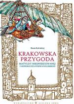 „Krakowska przygoda Matyldy Niespodziewanej i Honoriusza Podwawelskiego