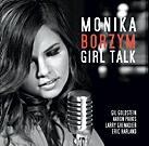 Monika Borzym „Girl Talk” Sony Music Poland  2011
