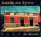 Kazik na Żywo Bar La Curva/Plamy  na sŁoŃcu SP Records 2011, CD