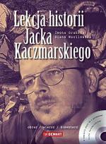 „Lekcję historii Jacka  Kaczmarskiego“ wydał Demart