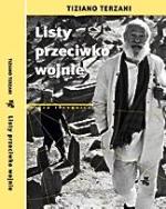 Tiziano Terzani, Listy przeciwko wojnie Pielgrzymka pokoju, Przełożyła Joanna Wachowiak-Finlaison Oficyna WAB, Warszawa