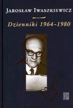 Jarosław Iwaszkiewicz Dzienniki 1964 – 1980 Czytelnik 2011