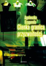 Agnieszka Szygenda Cienka granica przyzwoitoŚci Femipress  2011