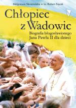 M. Skowrońska, ks. R. Nęcek chłopiec z wadowic wyd. Zielona Sowa, 2011