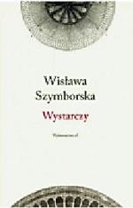 Wisława Szymborska, Wystarczy,  wydawnictwo a5, Kraków 2012