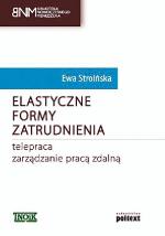 „Elastyczne formy zatrudnienia. Telepraca. Zarządzanie pracą zdalną”,  Ewa Stroińska, Poltext