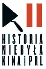 Tadeusz Lubelski, Historia niebyła kina PRL,  Wydawnictwo Znak Kraków 2012