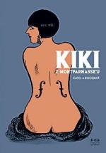 Kiki z Montparnasse’u  Scenariusz: José-Louis Bocquet; rysunki: Catel Wyd. Kultura Gniewu, 2012