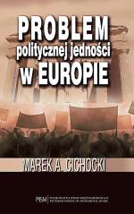 Marek A. Cichocki, „Problem politycznej jedności w Europie