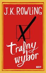 Trafny wybór, J.K. Rowling, Znak, 2012