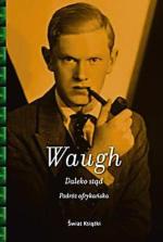 Evelyn Waugh Daleko stąd. Podróż afrykańska   Świat Książki,  Warszawa 2012