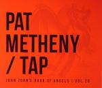 Pat Metheny, TAP: John Zorn's. Book of Angels Vol. 20. Nonesuch/Tzadik/Warner, 2013.