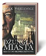 Jacek Pałkiewicz, Dżungla miasta. Klucz do bezpieczeństwa Zysk i S-ka, Kwiecień 2013