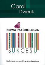 Carol Dweck, „Nowa psychologia sukcesu