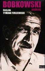 „Listy do Tymona Terleckiego 1956–1961” oprac.  N. Taylor-Terlecka Biblioteka „Więzi” 