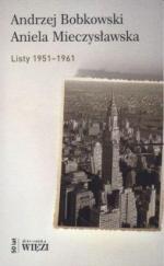 „A. Bobkowski,  A. Mieczysławska: Listy 1951–1961” oprac.  A. S. Kowalczyk  Biblioteka „Więzi”