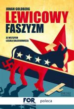 Jonah Goldberg, Lewicowy faszyzm, Zysk i s-ka, 2013