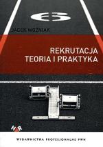 Jacek Woźniak „Rekrutacja.  Teoria i praktyka” PWN