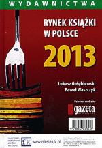 „Rynek książki w Polsce 2013” praca zbiorowa Biblioteka Analiz