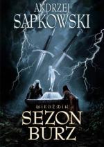 Sezon burz, Andrzej Sapkowski - Powieść o Wiedźminie dobrze się sprzedaje, ale daleko jej do poziomu poprzednich. 