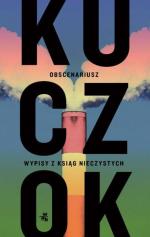 Obscenariusz, Wojciech Kuczok - Miała być rasowa literatura erotyczna, ale wyszedł wydawniczy szybki numerek.