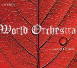 World Orchestra, Live in Gdańsk, Alchemik Records/Universal  CD/DVD, 2013