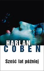 Harlan Coben,  „Sześć lat później”, Wydawnictwo Albatros, 2014