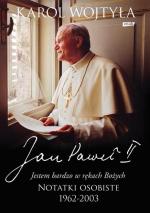 Jan Paweł II: Jestem bardzo w rękach Bożych. Notatki osobiste 1962–2003
