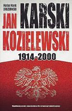 Jan Karski Kozielewski 1914 – 2000 Marian Marek Drozdowski
