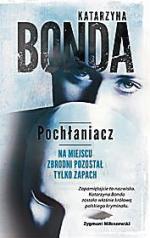 Katarzyna Bonda, „Pochłaniacz” Wydawnictwo Muza, 2014