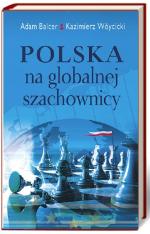 Adam Balcer, Kazimierz Wójcicki „Polska na globalnej szachownicy”, Poltext