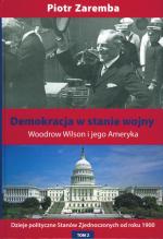 Piotr Zaremba, „Demokracja w stanie wojny. Woodrow Wilson i jego Ameryka. Dzieje polityczne Stanów Zjednoczonych od roku 1900