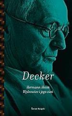 Gunnar Decker, „Hermann Hesse. Wędrowiec i jego cień”, Świat Książki, 2014