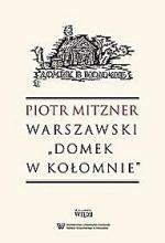 Piotr Mitzner, „Warszawski »Domek w Kołomnie«”, Biblioteka Więzi, 2014