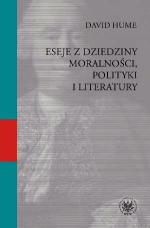 „Eseje z dziedziny moralności, polityki i literatury” David Hume,  Wydawnictwa Uniwersytetu Warszawskiego, 2013