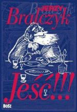 Jerzy Bralczyk, Jeść!, Wydawnictwo BOSZ, 2014